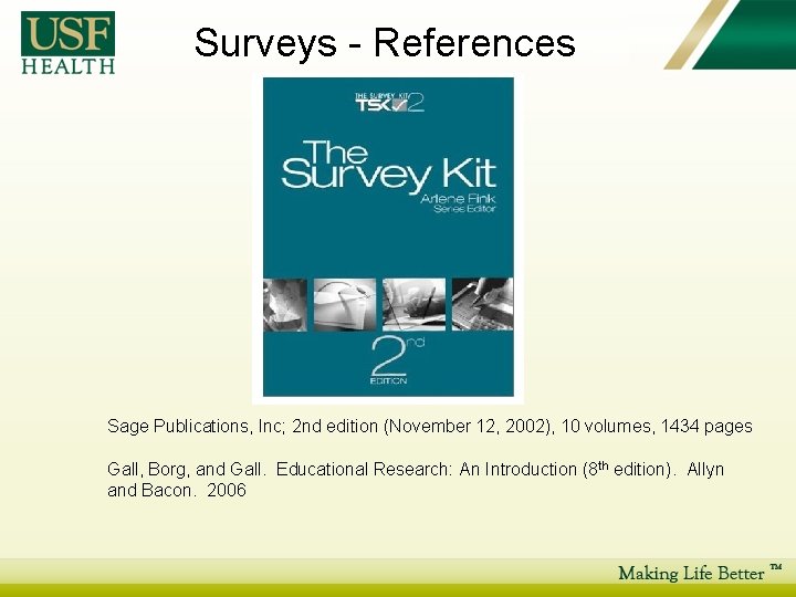 Surveys - References Sage Publications, Inc; 2 nd edition (November 12, 2002), 10 volumes,