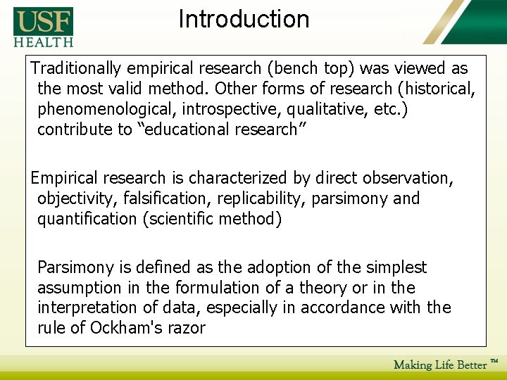 Introduction Traditionally empirical research (bench top) was viewed as the most valid method. Other