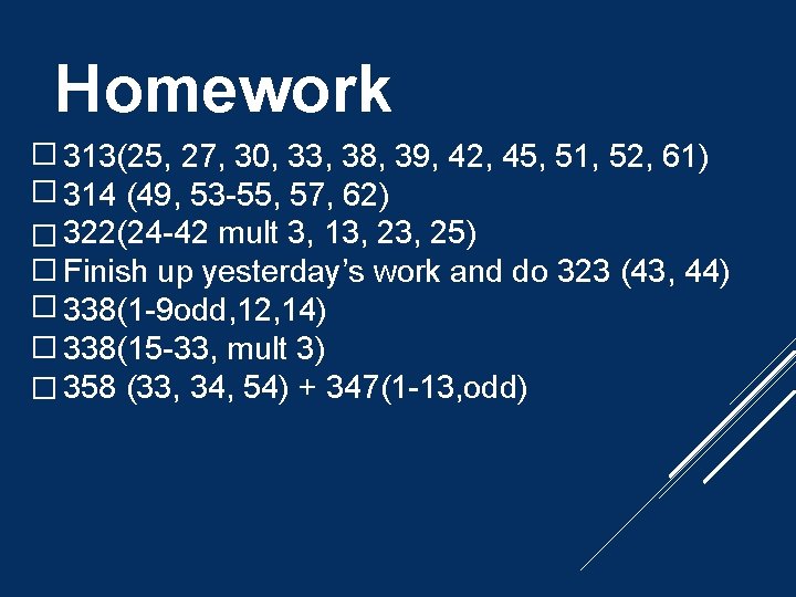 Homework 313(25, 27, 30, 33, 38, 39, 42, 45, 51, 52, 61) 314 (49, Homework 313(25, 27, 30, 33, 38, 39, 42, 45, 51, 52, 61) 314 (49,