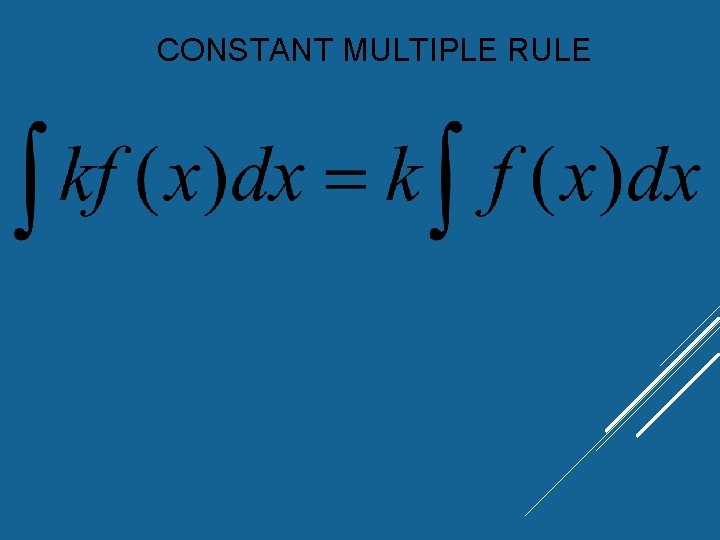 CONSTANT MULTIPLE RULE CONSTANT MULTIPLE RULE