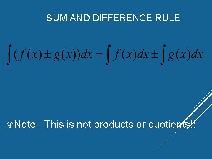 SUM AND DIFFERENCE RULE Note: This is not products or quotients!! SUM AND DIFFERENCE RULE Note: This is not products or quotients!!