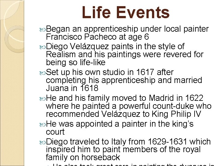 Life Events Began an apprenticeship under local painter Francisco Pacheco at age 6 Diego