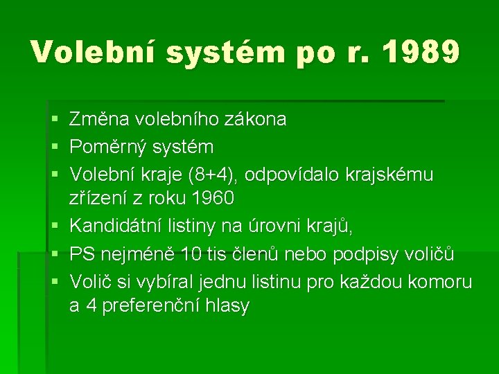 Volební systém po r. 1989 § Změna volebního zákona § Poměrný systém § Volební