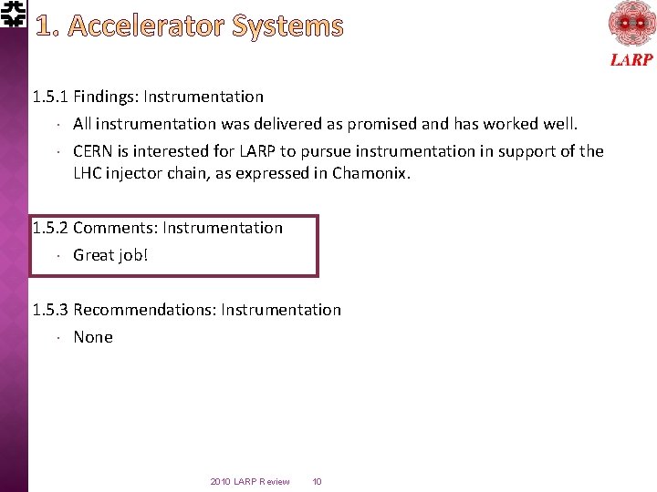 1. 5. 1 Findings: Instrumentation All instrumentation was delivered as promised and has worked