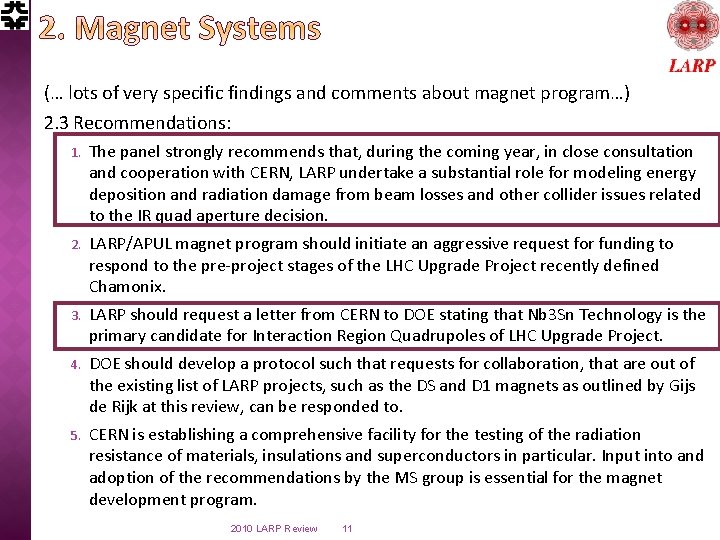 (… lots of very specific findings and comments about magnet program…) 2. 3 Recommendations: