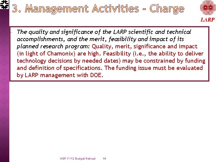  The quality and significance of the LARP scientific and technical accomplishments, and the