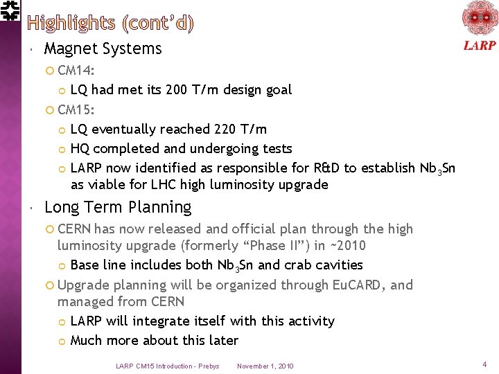 Magnet Systems CM 14: LQ had met its 200 T/m design goal CM