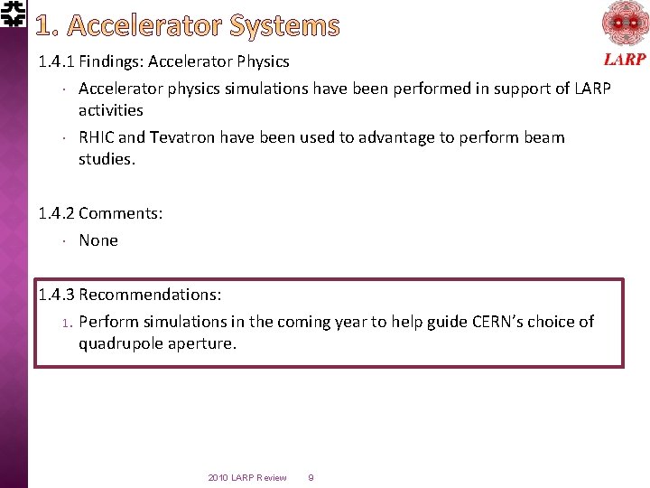 1. 4. 1 Findings: Accelerator Physics Accelerator physics simulations have been performed in support
