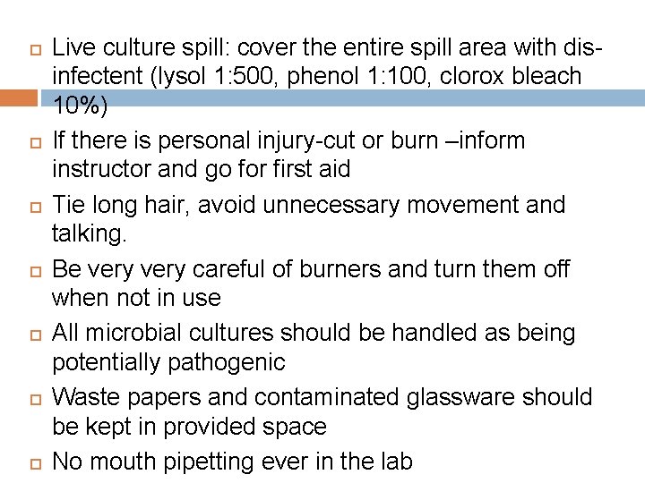  Live culture spill: cover the entire spill area with disinfectent (lysol 1: 500,