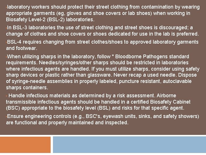  • laboratory workers should protect their street clothing from contamination by wearing appropriate