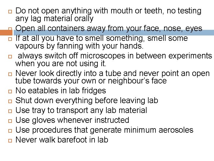  Do not open anything with mouth or teeth, no testing any lag material