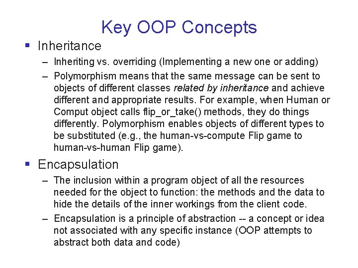 Key OOP Concepts § Inheritance – Inheriting vs. overriding (Implementing a new one or