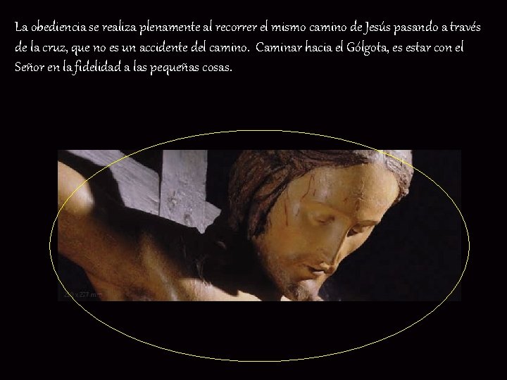 La obediencia se realiza plenamente al recorrer el mismo camino de Jesús pasando a