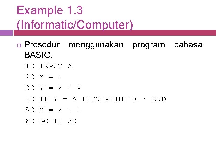 Example 1. 3 (Informatic/Computer) Prosedur BASIC. 10 20 30 40 50 60 menggunakan program