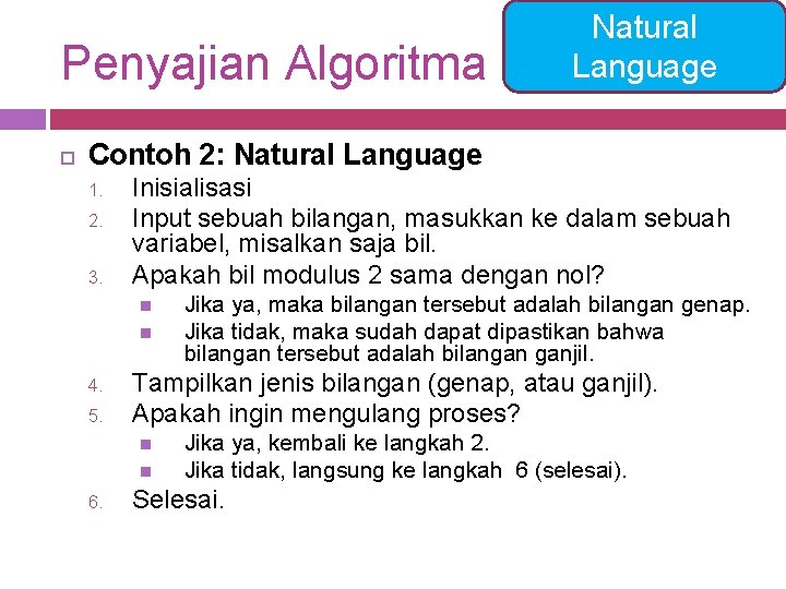 Penyajian Algoritma Natural Language Contoh 2: Natural Language 1. 2. 3. Inisialisasi Input sebuah