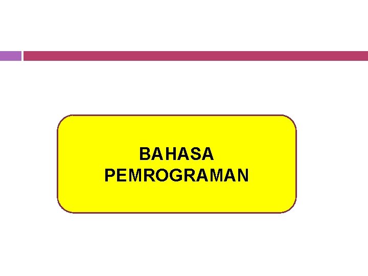 BAHASA PEMROGRAMAN 