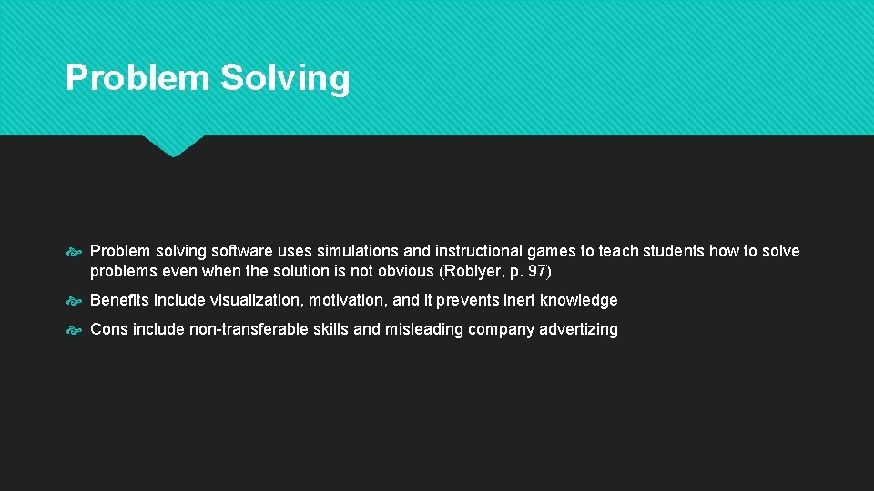 Problem Solving Problem solving software uses simulations and instructional games to teach students how Problem Solving Problem solving software uses simulations and instructional games to teach students how