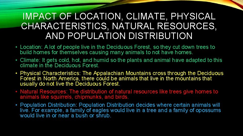 IMPACT OF LOCATION, CLIMATE, PHYSICAL CHARACTERISTICS, NATURAL RESOURCES, AND POPULATION DISTRIBUTION • Location: A