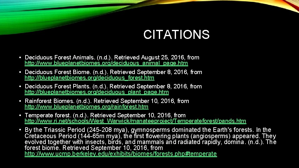CITATIONS • Deciduous Forest Animals. (n. d. ). Retrieved August 25, 2016, from http: