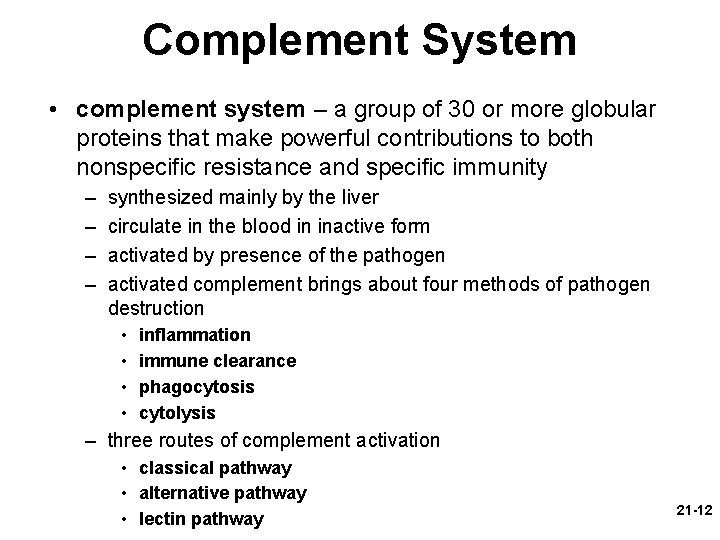 Complement System • complement system – a group of 30 or more globular proteins