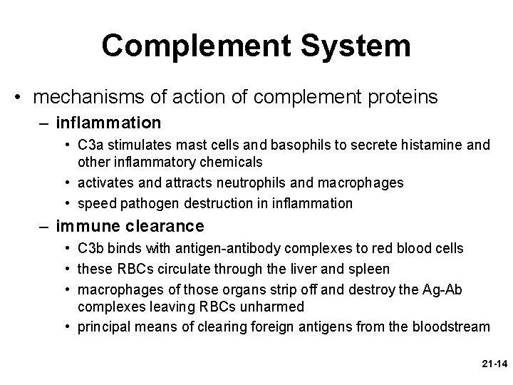 Complement System • mechanisms of action of complement proteins – inflammation • C 3