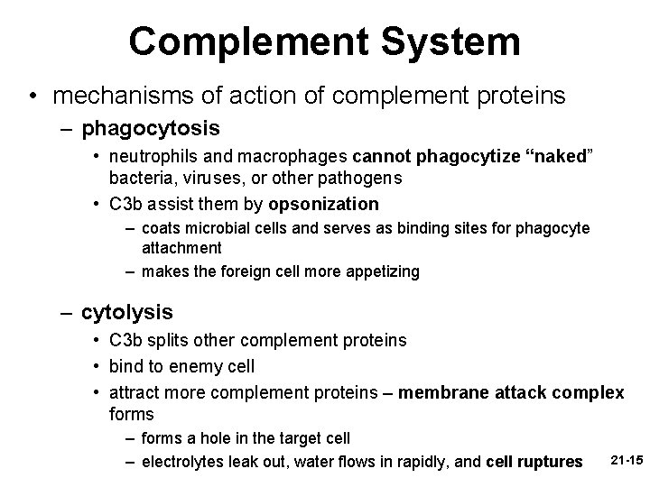 Complement System • mechanisms of action of complement proteins – phagocytosis • neutrophils and