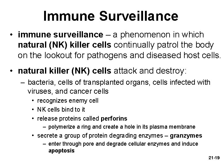 Immune Surveillance • immune surveillance – a phenomenon in which natural (NK) killer cells