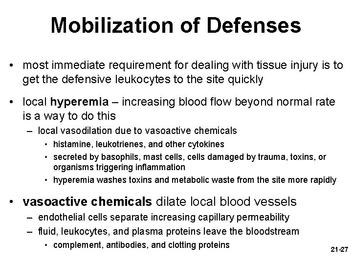 Mobilization of Defenses • most immediate requirement for dealing with tissue injury is to