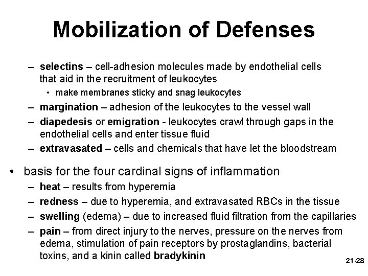 Mobilization of Defenses – selectins – cell-adhesion molecules made by endothelial cells that aid