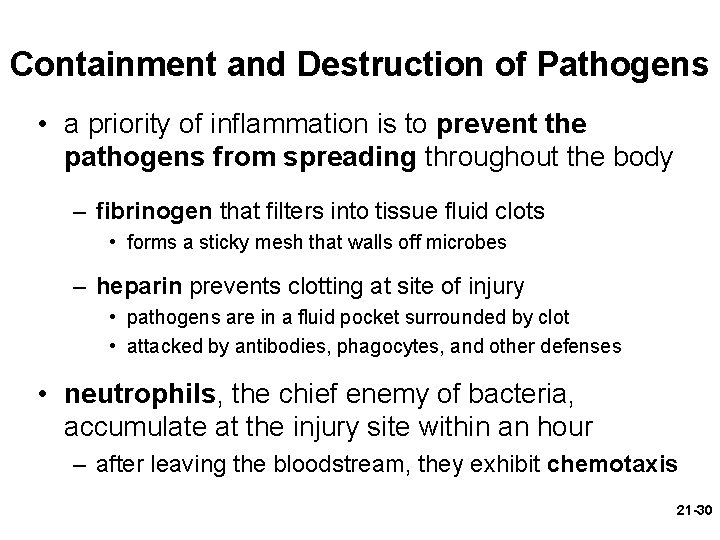 Containment and Destruction of Pathogens • a priority of inflammation is to prevent the