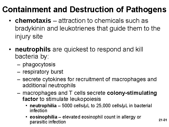 Containment and Destruction of Pathogens • chemotaxis – attraction to chemicals such as bradykinin