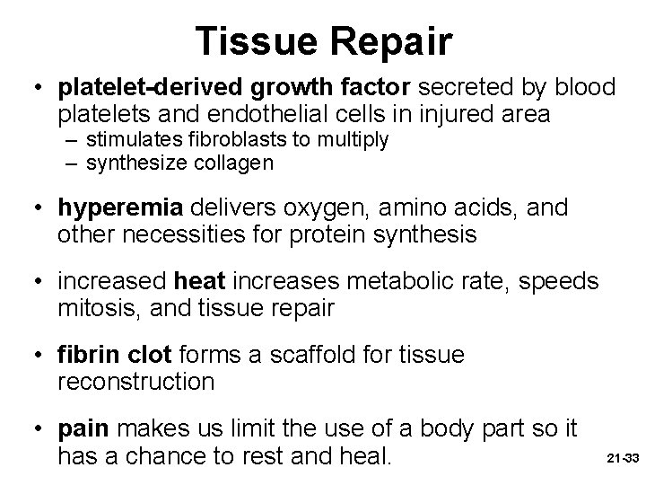 Tissue Repair • platelet-derived growth factor secreted by blood platelets and endothelial cells in