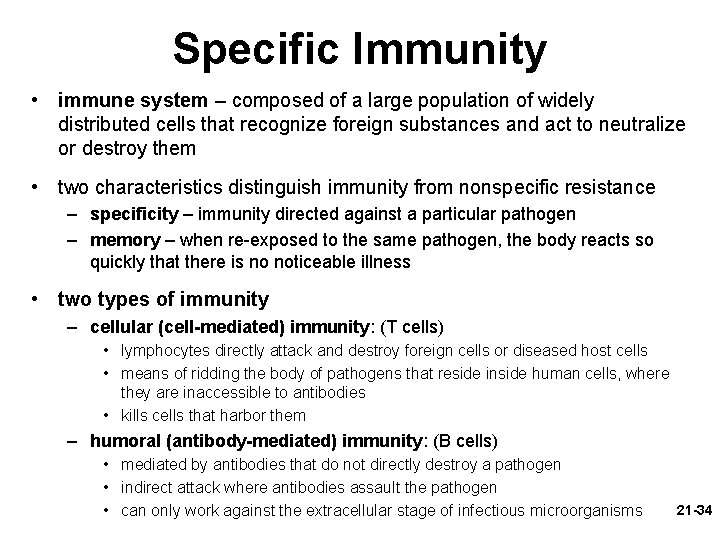 Specific Immunity • immune system – composed of a large population of widely distributed