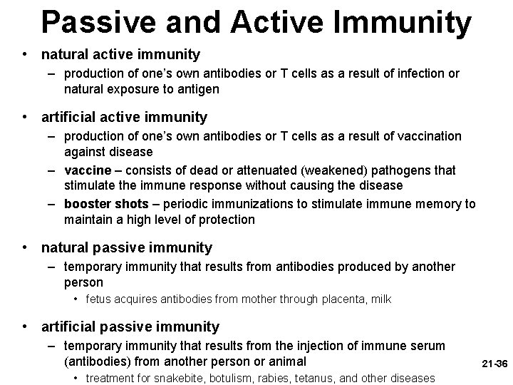 Passive and Active Immunity • natural active immunity – production of one’s own antibodies