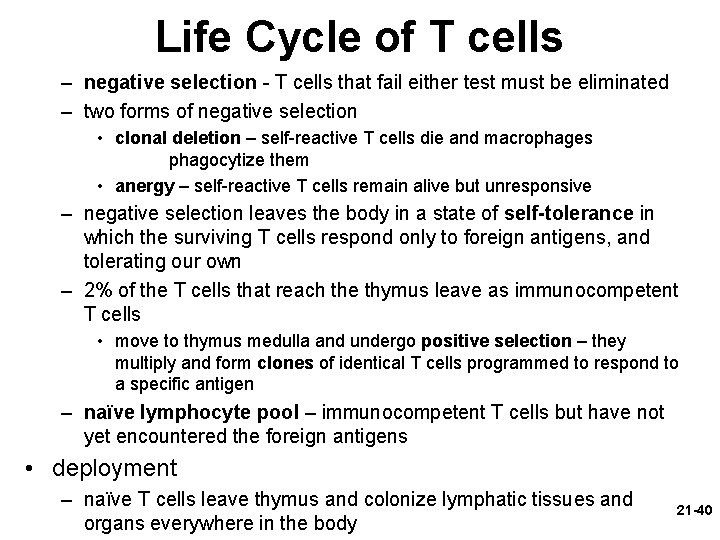 Life Cycle of T cells – negative selection - T cells that fail either