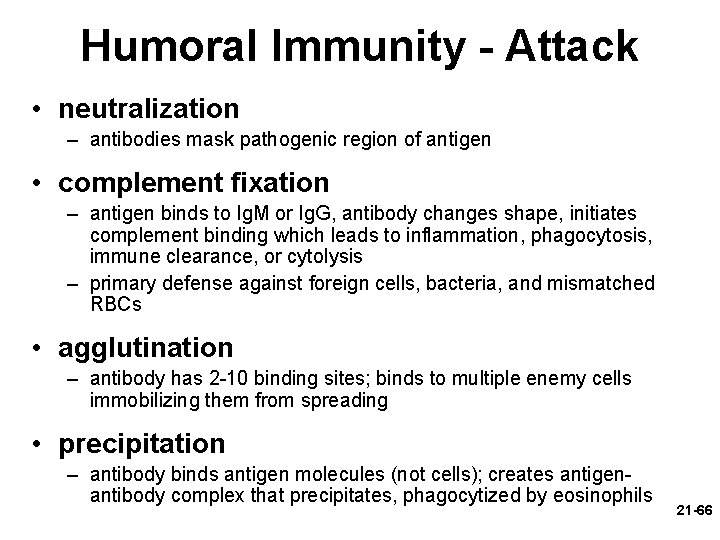 Humoral Immunity - Attack • neutralization – antibodies mask pathogenic region of antigen •