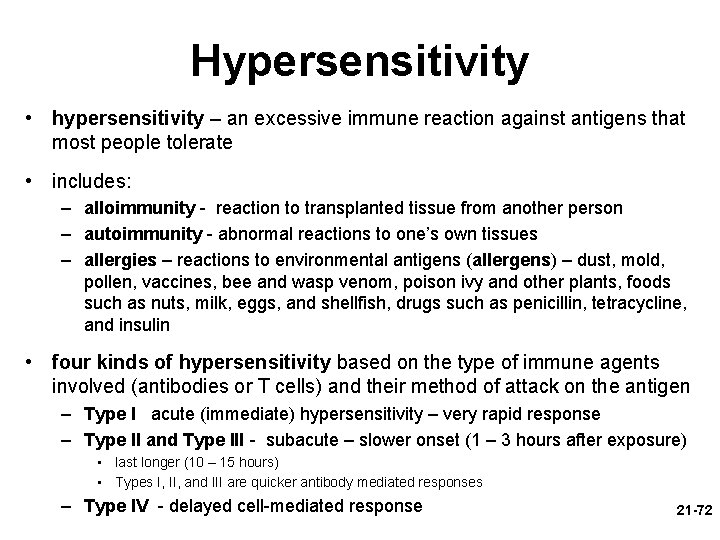 Hypersensitivity • hypersensitivity – an excessive immune reaction against antigens that most people tolerate