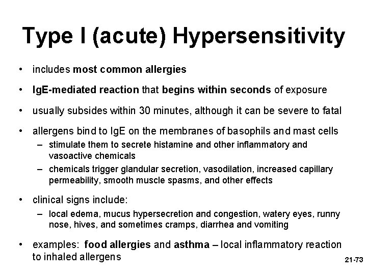 Type I (acute) Hypersensitivity • includes most common allergies • Ig. E-mediated reaction that