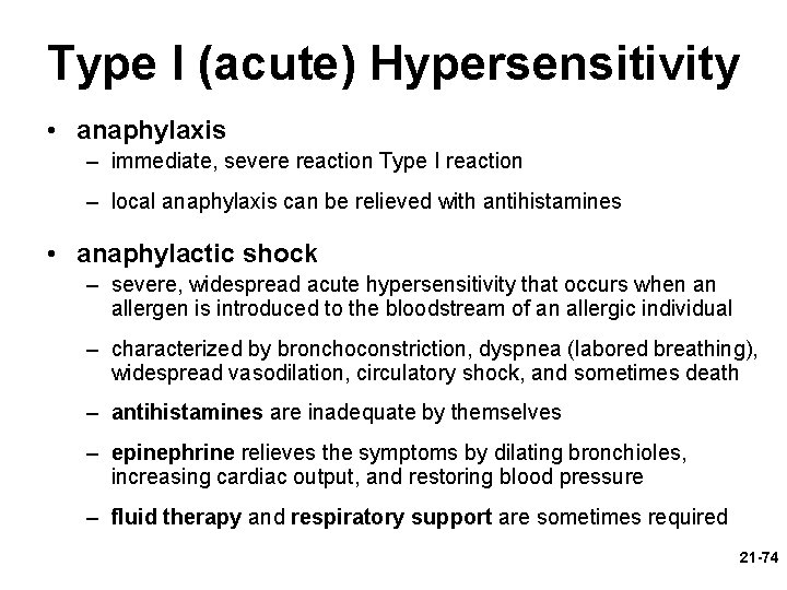 Type I (acute) Hypersensitivity • anaphylaxis – immediate, severe reaction Type I reaction –