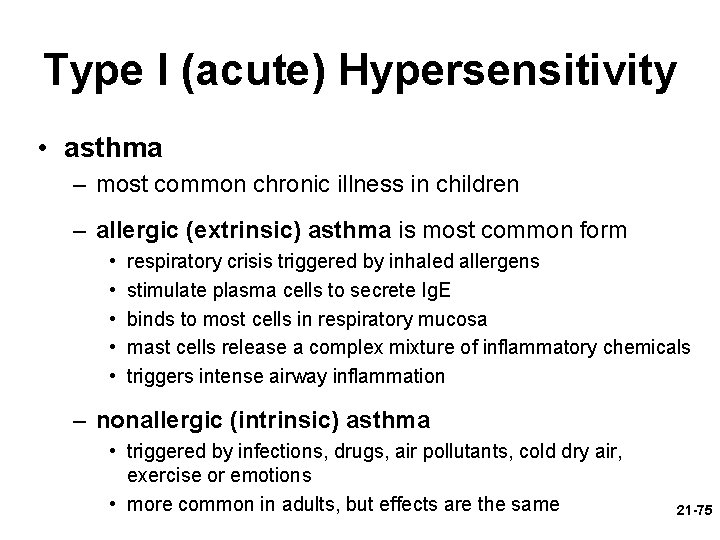 Type I (acute) Hypersensitivity • asthma – most common chronic illness in children –