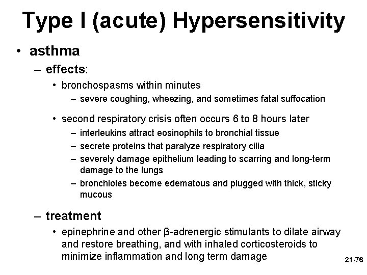 Type I (acute) Hypersensitivity • asthma – effects: • bronchospasms within minutes – severe