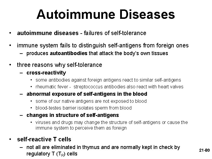 Autoimmune Diseases • autoimmune diseases - failures of self-tolerance • immune system fails to