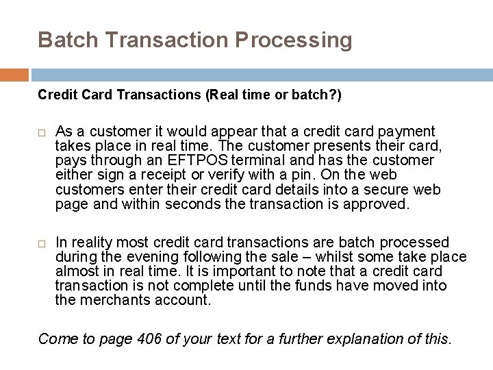 Batch Transaction Processing Credit Card Transactions (Real time or batch? ) As a customer