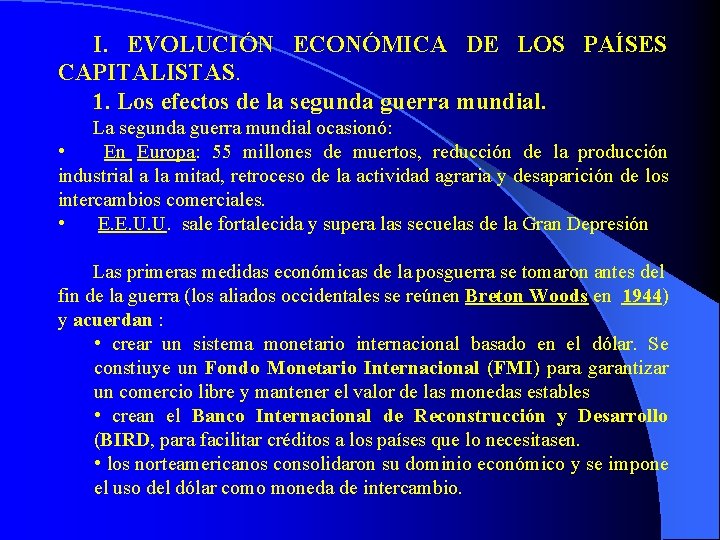 I. EVOLUCIÓN ECONÓMICA DE LOS PAÍSES CAPITALISTAS. 1. Los efectos de la segunda guerra