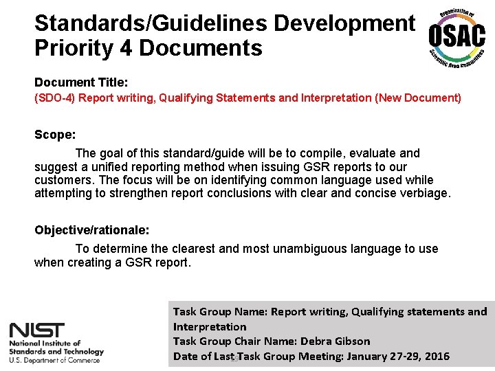 Standards/Guidelines Development Priority 4 Documents Document Title: (SDO-4) Report writing, Qualifying Statements and Interpretation