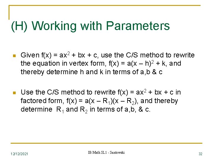 (H) Working with Parameters n Given f(x) = ax 2 + bx + c,