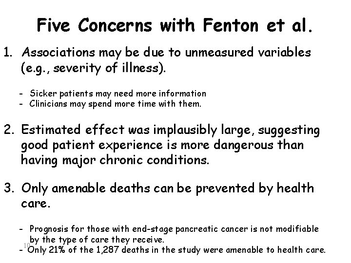 Five Concerns with Fenton et al. 1. Associations may be due to unmeasured variables