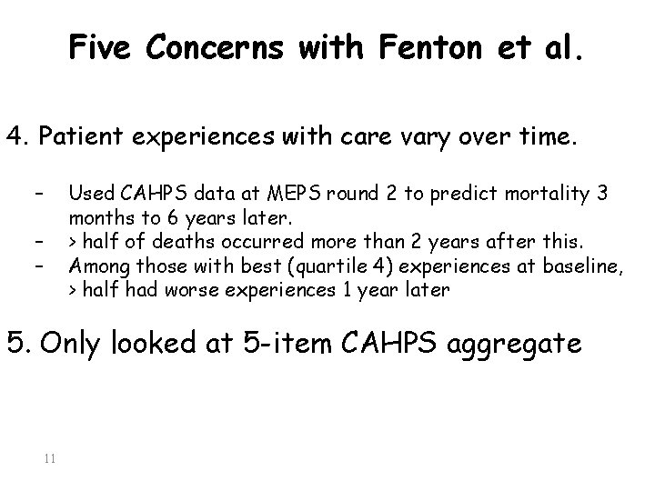 Five Concerns with Fenton et al. 4. Patient experiences with care vary over time.