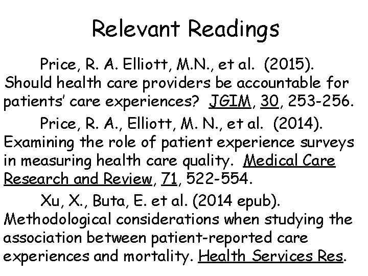 Relevant Readings Price, R. A. Elliott, M. N. , et al. (2015). Should health