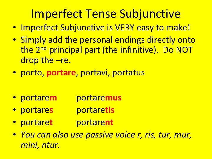 Imperfect Tense Subjunctive • Imperfect Subjunctive is VERY easy to make! • Simply add